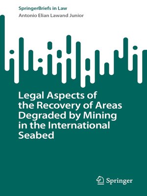 cover image of Legal Aspects of the Recovery of Areas Degraded by Mining in the International Seabed